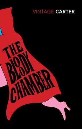 The Bloody Chamber by Angela Carter