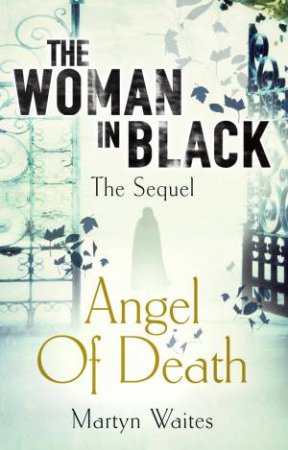 The Woman in Black: Angel of Death by Martyn Waites