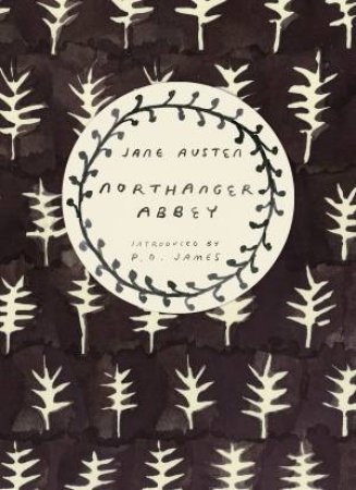 Vintage Classics: Austen Series: Northanger Abbey by Jane Austen