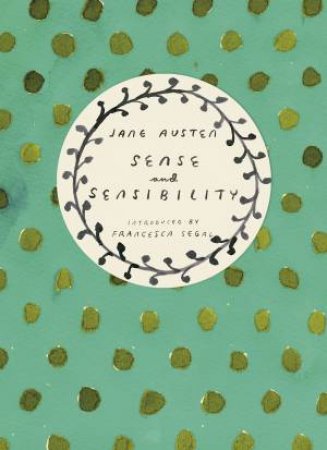 Vintage Classics: Austen Series: Sense and Sensibility by Jane Austen