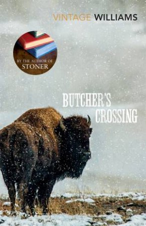 Vintage Classics: Butcher's Crossing by John Williams