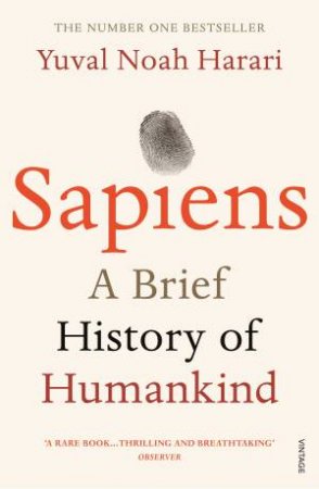 Sapiens: A Brief History Of Humankind by Yuval Noah Harari