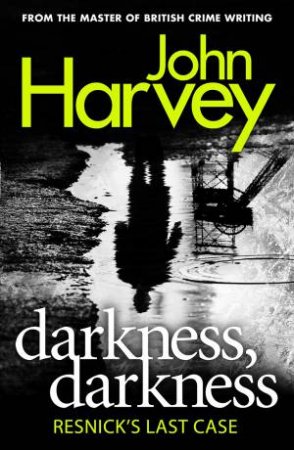 Darkness, Darkness by John Harvey