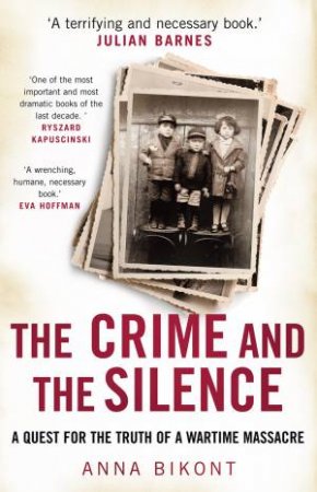 The Crime And The Silence by Anna Bikont