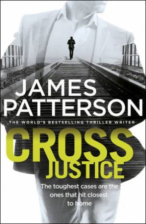 Cross Justice by James Patterson