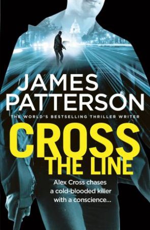 Cross The Line by James Patterson