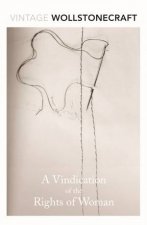 Vintage Classics A Vindication of the Rights of Woman