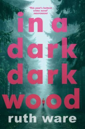 In A Dark, Dark Wood by Ruth Ware