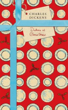 Vintage Christmas: Dickens at Christmas by Charles Dickens