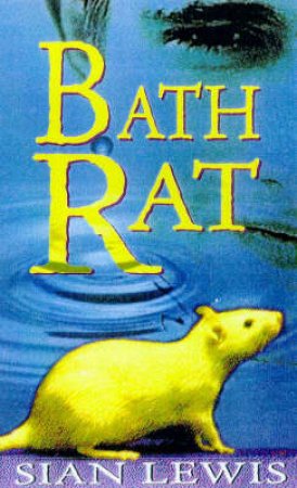 The Bath Rat by Sian Lewis