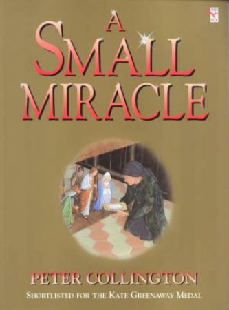 A Small Miracle by Peter Collington