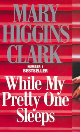 While My Pretty One Sleeps by Mary Higgins Clark