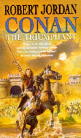 Conan: The Triumphant by Robert Jordan