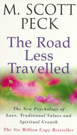 The Road Less Travelled by M Scott Peck
