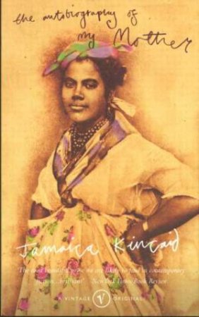 The Autobiography Of My Mother by Jamaica Kincaid