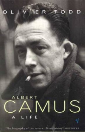 Albert Camus:  A Life by Oliver Todd