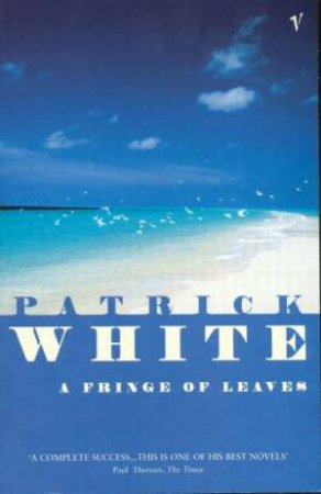A Fringe Of Leaves by Patrick White