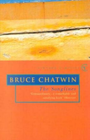 Vintage Classics: The Songlines by Bruce Chatwin