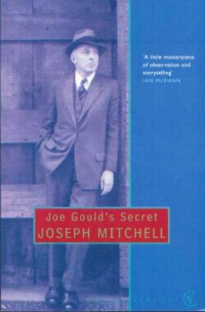 Joe Gould's Secret by Joseph Mitchell