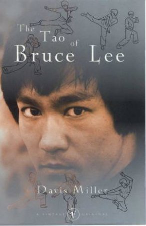 The Tao Of Bruce Lee by Davis Miller