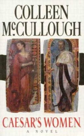 Caesar's Women by Colleen McCullough