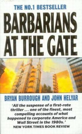 Barbarians At The Gate by Brian Burrough