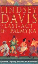 A Marcus Didius Falco Mystery Last Act In Palmyra