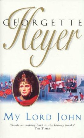 My Lord John by Georgette Heyer