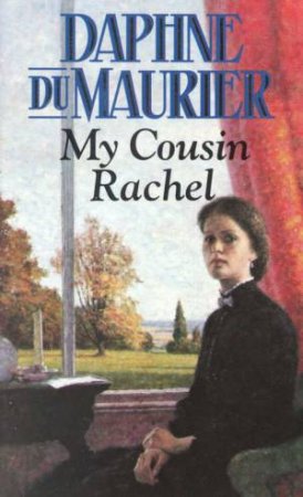 My Cousin Rachel by Daphne du Maurier