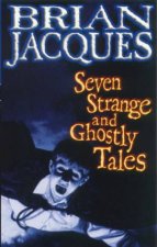 Seven Strange And Ghostly Tales