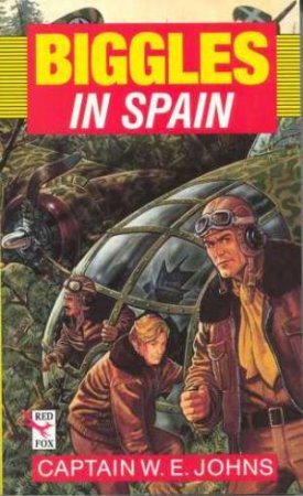 Biggles In Spain by Captain W E Johns