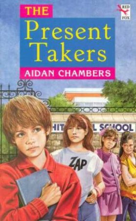 The Present Takers by Aidan Chambers