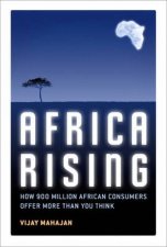 Africa Rising How 900 Million African Consumers Offer More Than You Think