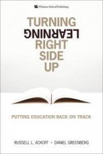 Turning Learning Right Side Up Putting Education Back on Track