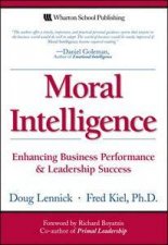 Moral Intelligence Enhancing Business Performance And Leadership Success