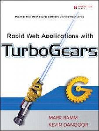 Rapid Web Applications with TurboGears: Using Python to Create Ajax- Powered Sites by Mark Ramm & Kevin Dangoor