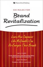Six Rules for Brand Revitalization Learn How Companies Like McDonalds Can ReEnergize Their Brands