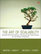 Art of Scalability Scalable Web Architecture Processes and Organizations for the Modern Enterprise