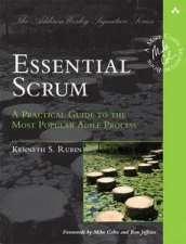 Essential Scrum A Practical Guide to the Most Popular Agile Process