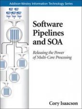 Software Pipelines and SOA Releasing the Power of MultiCore Processing