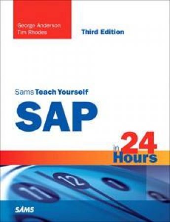 Sam's Teach Yourself SAP in 24 Hours, 3E by Various