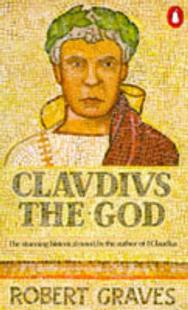 Claudius The God by Robert Graves