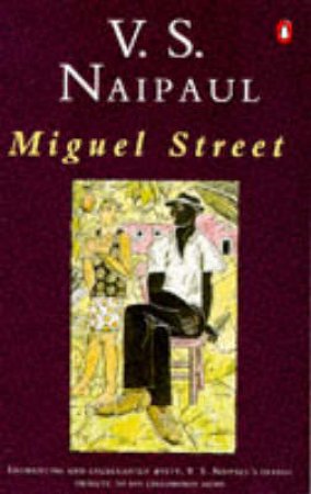 Miguel Street by V S Naipaul