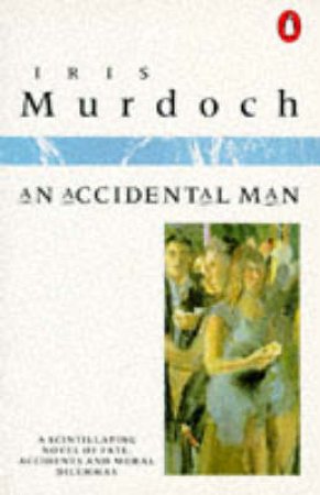 An Accidental Man by Iris Murdoch