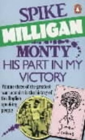 Monty: His Part In My Victory by Spike Milligan