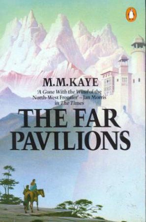 The Far Pavilions by M M Kaye