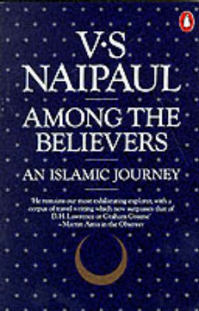 Among the Believers by V S Naipaul