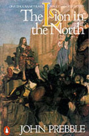 The Lion In The North by John Prebble