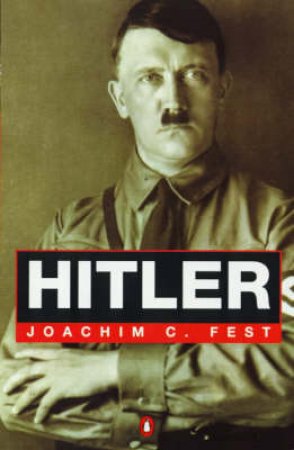 Hitler by Joachim C Fest