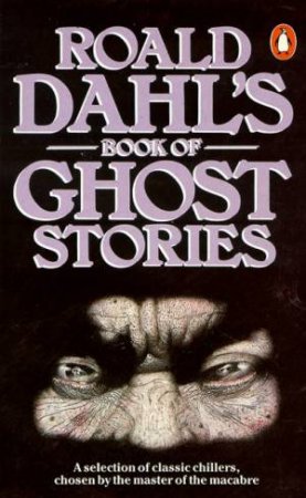 Roald Dahl's Book Of Ghost Stories by Roald Dahl